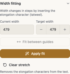 The Width fitting section of the Properties panel, showing Current width and Target width, the Auto-insert kashidas switch, the Even and End-weighted distribution choices, and the Clear stretch button.